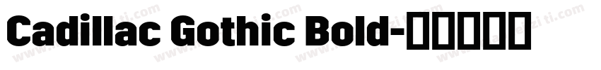 Cadillac Gothic Bold字体转换